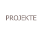 PROJEKTE