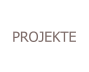 PROJEKTE