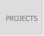 PROJECTS