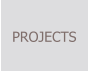PROJECTS