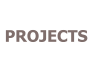 PROJECTS